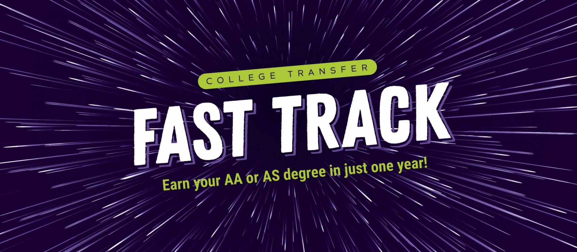 College Transfer Fast Track, Earn Your AA or AS degree 