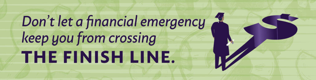 Don't let a financial emergency keep you from crossing the finish line.