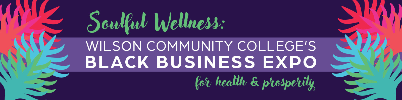 Soulful Wellness: Wilson Community College's Black Business Expo for Health & Prosperity
