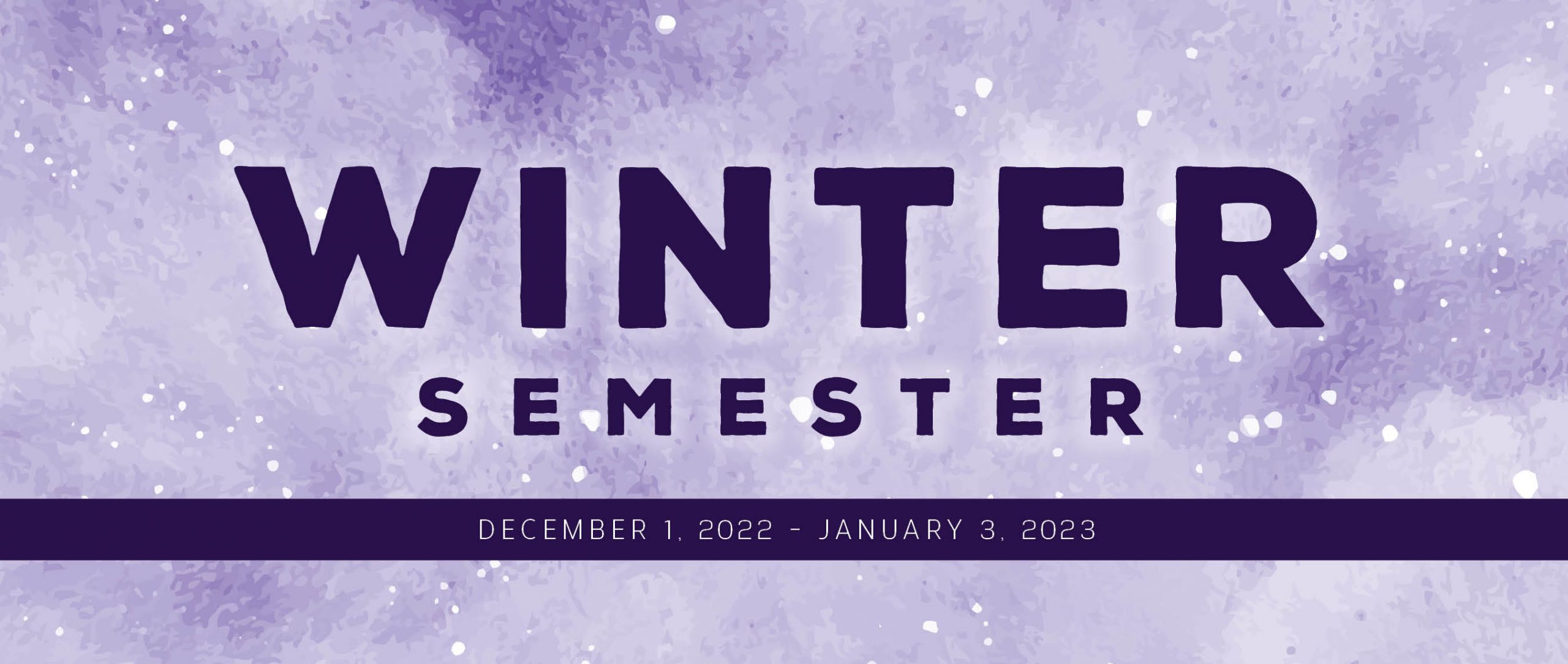Winter Semester, December 1, 2022 - January 3, 2023
