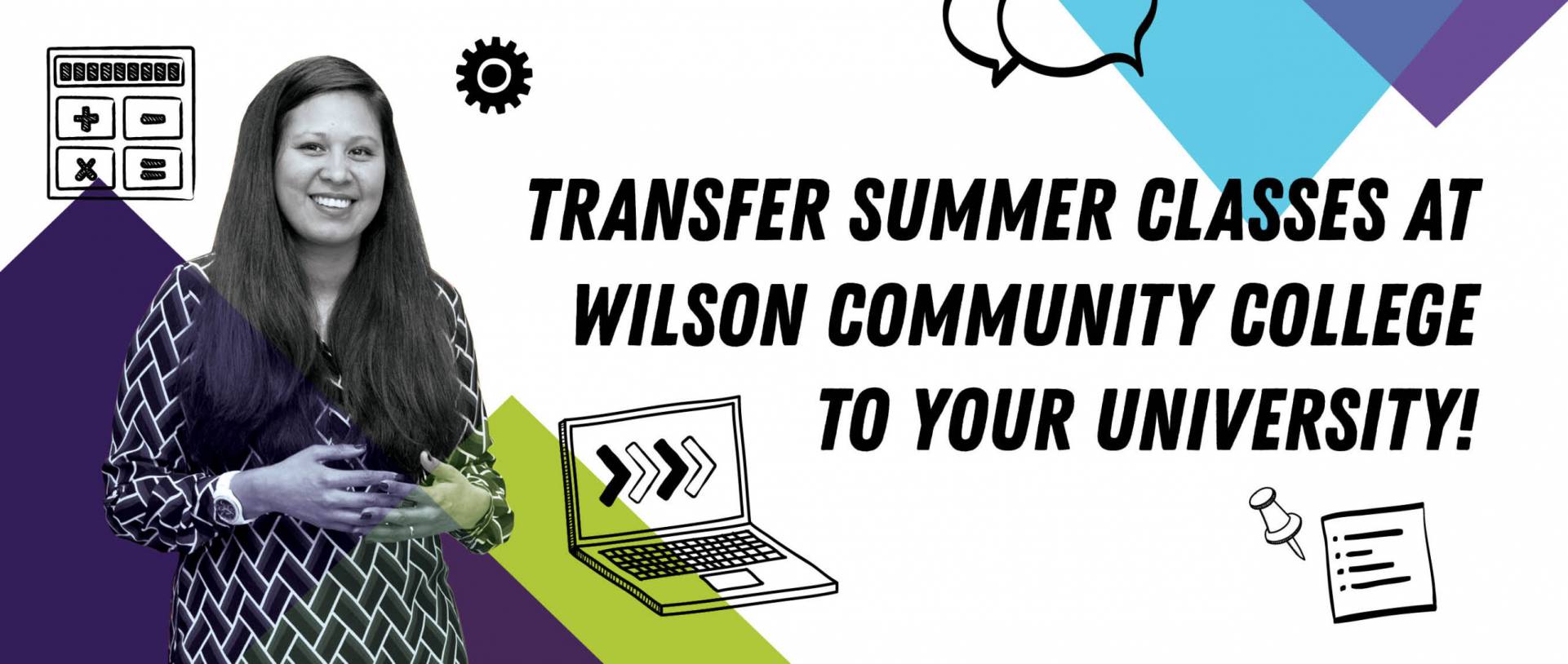 Transfer summer classes at Wilson Community College to your university!