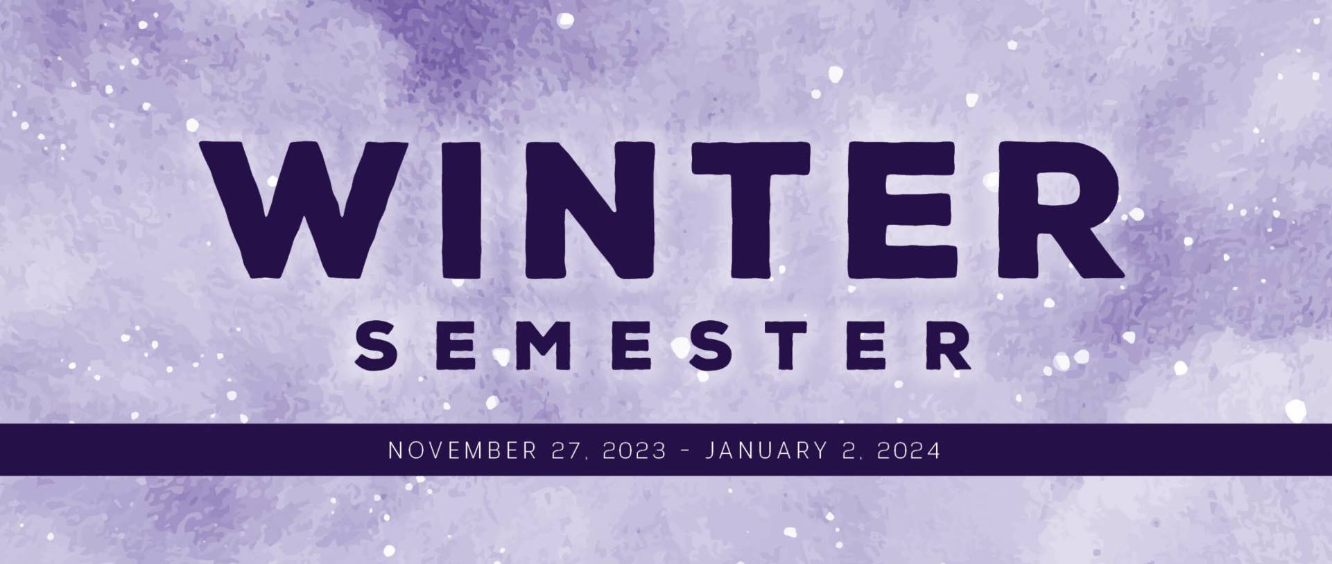 Winter Semester, November 27, 2023 - January 2, 2024